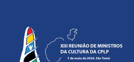 XIII Reunião de Ministro da Cultura vai fortalecer cooperação multilateral