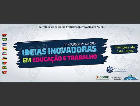 Alargamento do prazo do concurso “Ideias Inovadoras em Educação e Trabalho: EPT na CPLP”