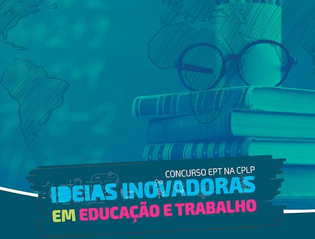 Brasil lança publicação «Concurso EPT na CPLP- coleção Professores»