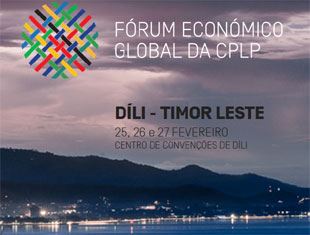 Timor-Leste acolhe «Fórum Económico Global da CPLP» em fevereiro