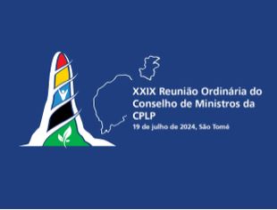 XXIX Conselho de Ministros da CPLP vai decorrer em São Tomé