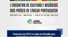Brasília acolhe «I Encontro de Cultura e Negócios dos Países de Língua Portuguesa»