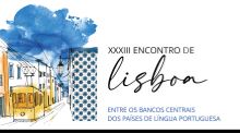 XXXIII Encontro de Lisboa entre os Bancos Centrais dos Países de Língua Portuguesa