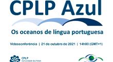 «CPLP Azul: os oceanos de língua portuguesa»