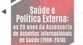Ministério do Brasil lança publicação para comemorar os 20 anos da Assessoria de Assuntos Internacionais de Saúde