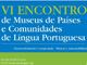 VI Encontro de Museus de Países e Comunidades de Língua Portuguesa