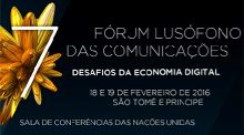 7º Fórum Lusófono das Comunicações vai decorrer em São Tomé e Príncipe