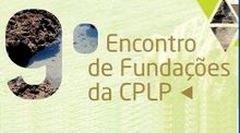 9º Encontro de Fundações da CPLP